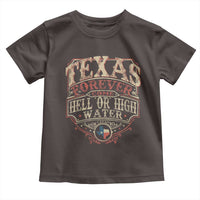 Texas Pride Toddler T Shirt Forever Come Hell Or High Water Patriotic Texas