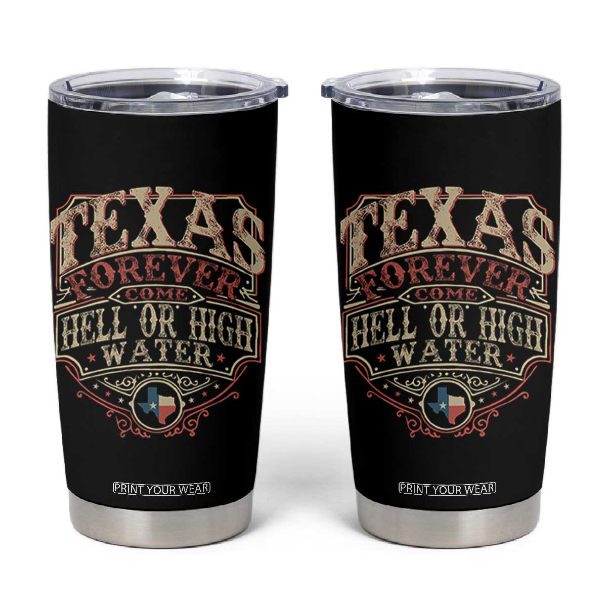 Texas Pride Tumbler Cup Forever Come Hell Or High Water Patriotic Texas TS09