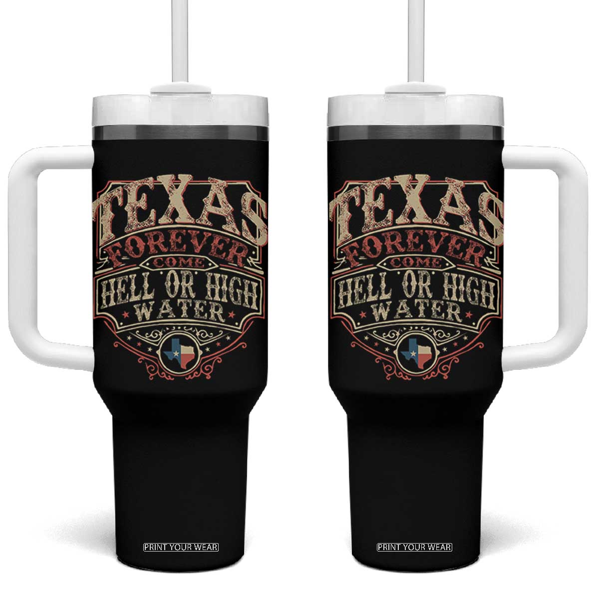 Texas Pride Tumbler With Handle Forever Come Hell Or High Water Patriotic Texas TS09
