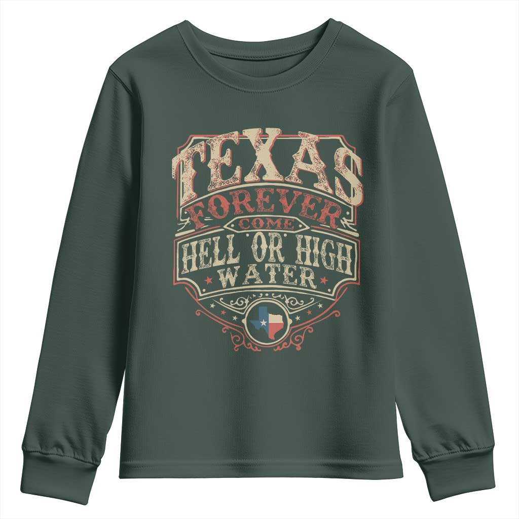 Texas Pride Youth Sweatshirt Forever Come Hell Or High Water Patriotic Texas