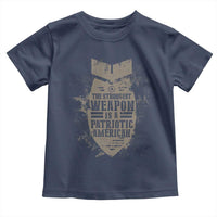 The Strongest Weapon Is A Patriotic Toddler T Shirt