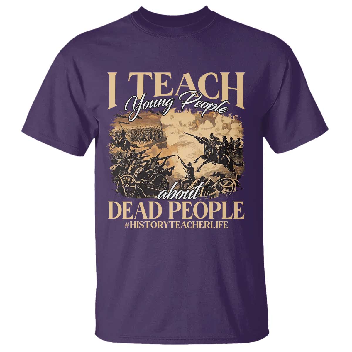 History Teachers T Shirt I Teach Young People About Dead People