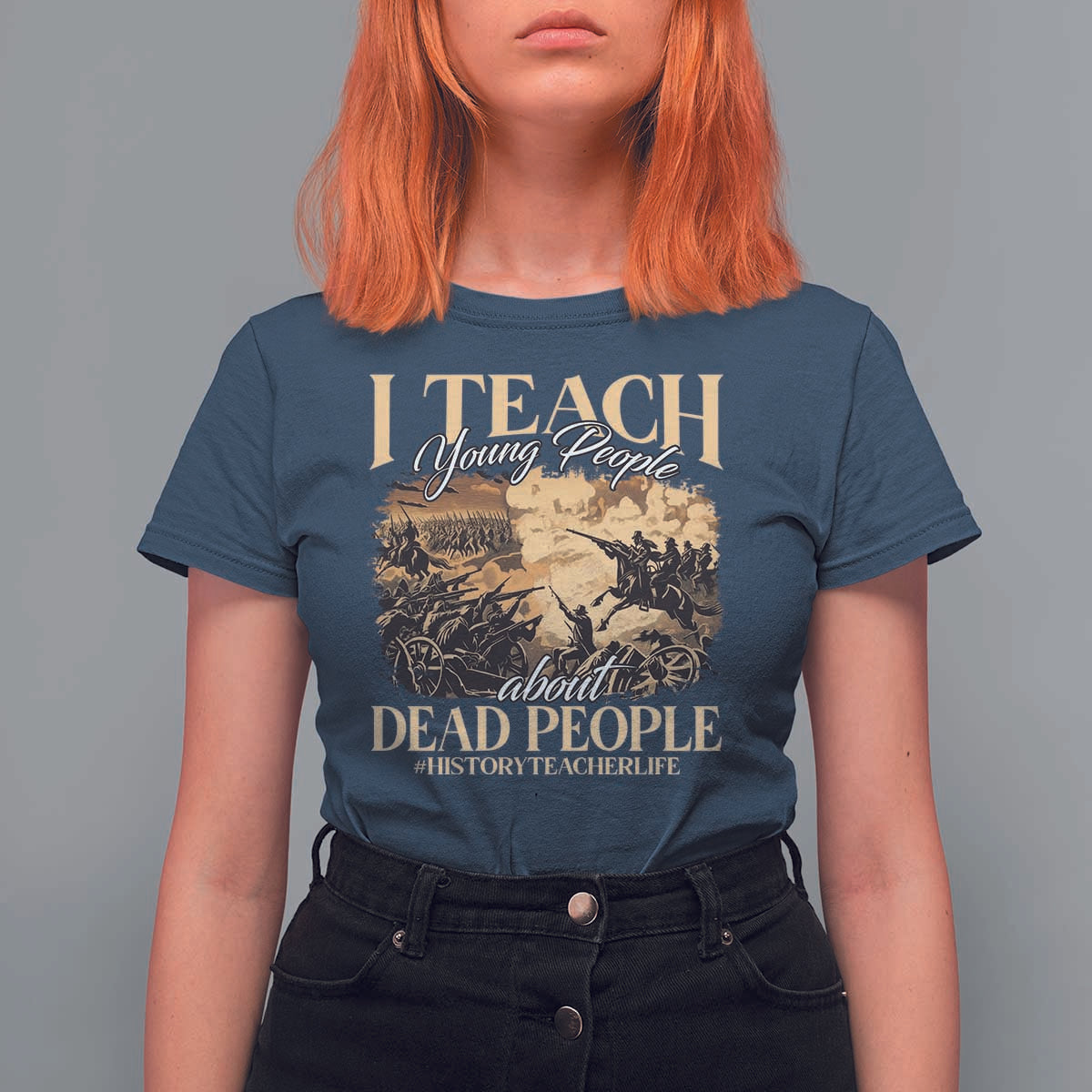 History Teachers T Shirt For Women I Teach Young People About Dead People