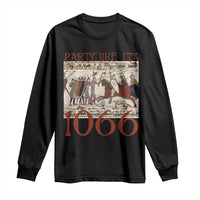 Medieval Bayeux Tapestry Hastings 1066 Long Sleeve Shirt Funny Party Like It's 1066 History Lover