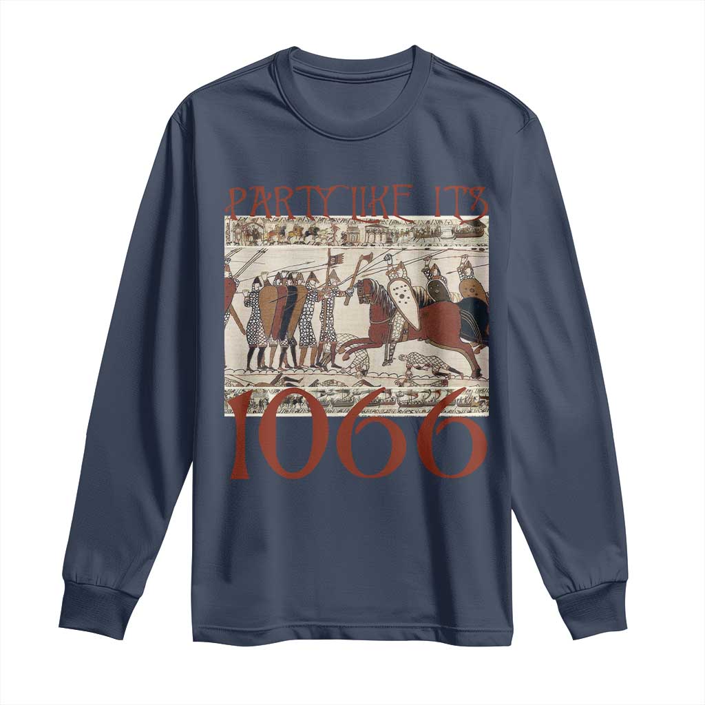 Medieval Bayeux Tapestry Hastings 1066 Long Sleeve Shirt Funny Party Like It's 1066 History Lover