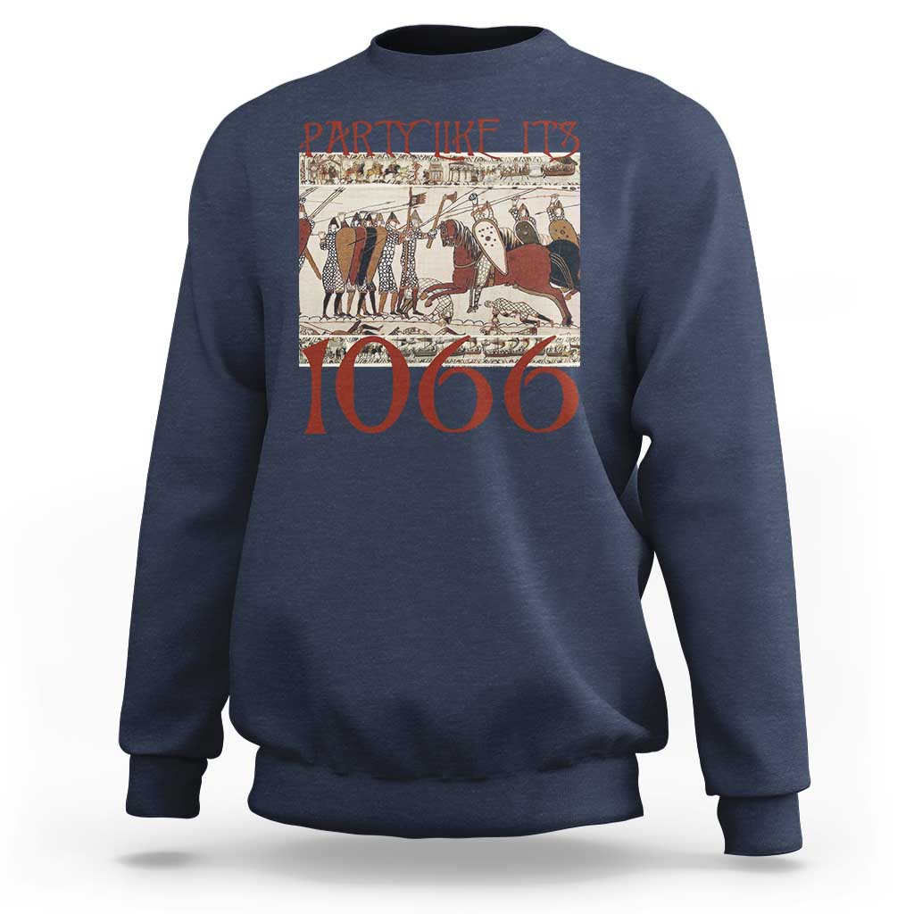 Medieval Bayeux Tapestry Hastings 1066 Sweatshirt Funny Party Like It's 1066 History Lover