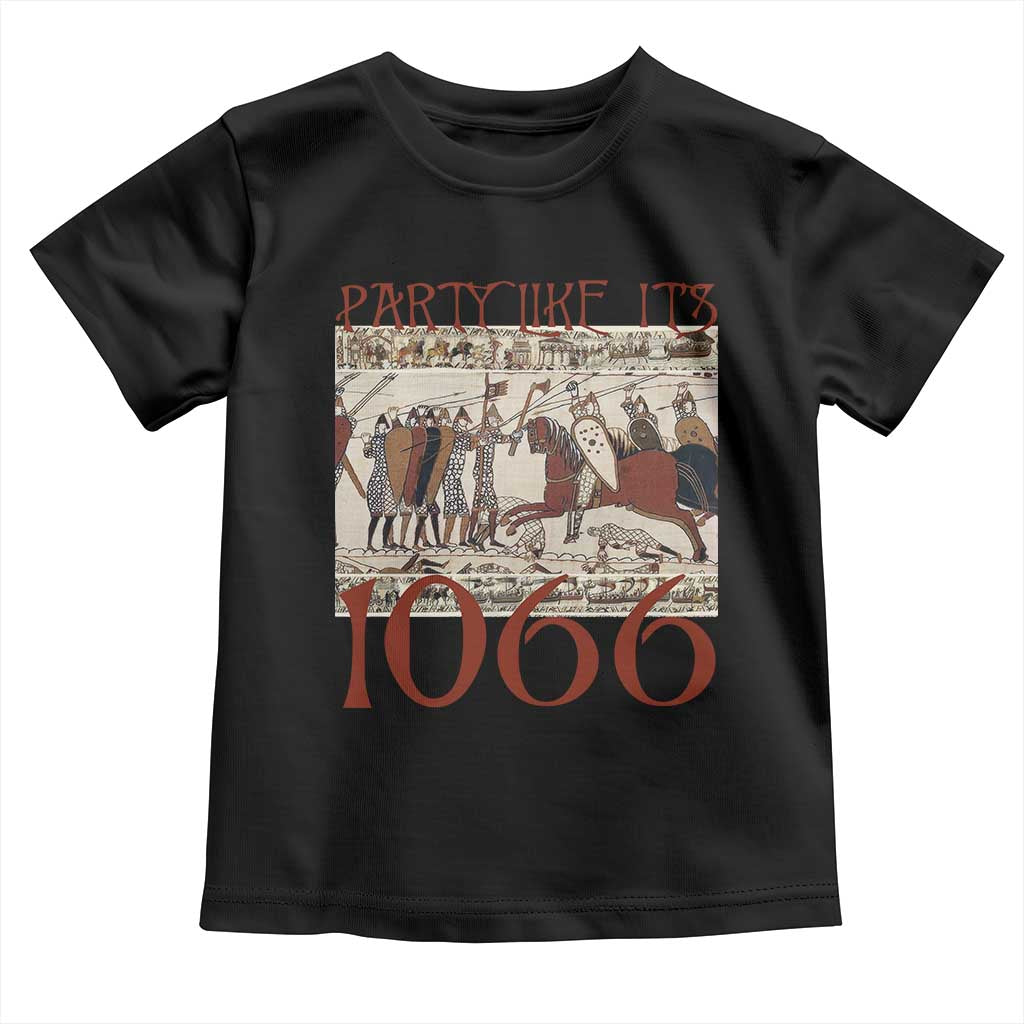 Medieval Bayeux Tapestry Hastings 1066 Toddler T Shirt Funny Party Like It's 1066 History Lover