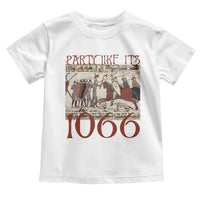 Medieval Bayeux Tapestry Hastings 1066 Toddler T Shirt Funny Party Like It's 1066 History Lover