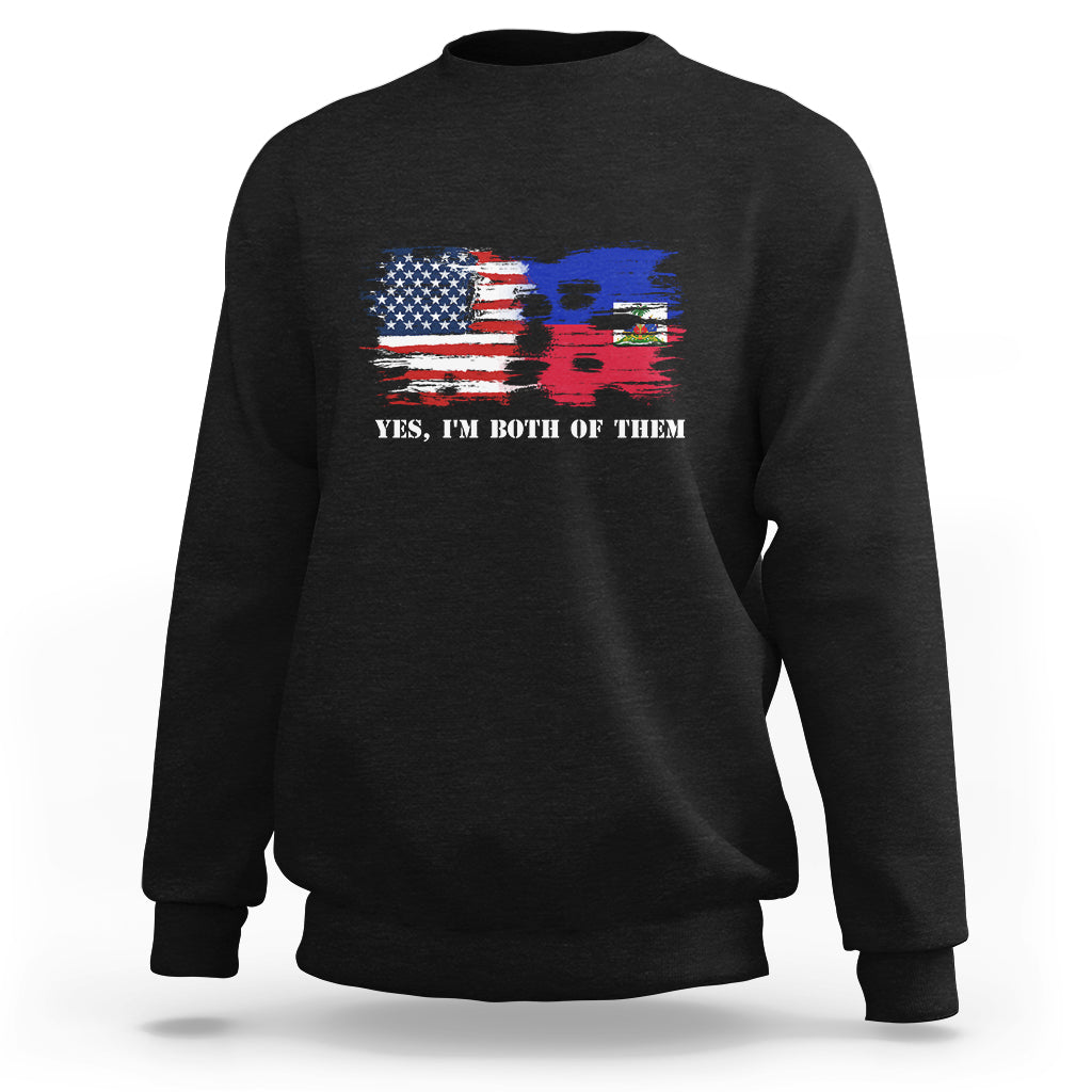 Haitian American Sweatshirt Yes I'm Both Of Them USA Haiti Flag Shirt - Wonder Print Shop