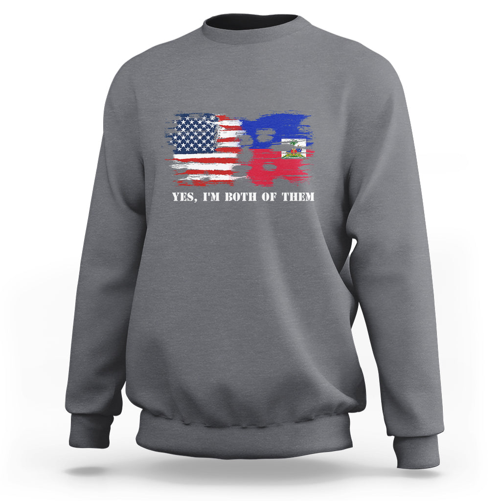 Haitian American Sweatshirt Yes I'm Both Of Them USA Haiti Flag Shirt - Wonder Print Shop