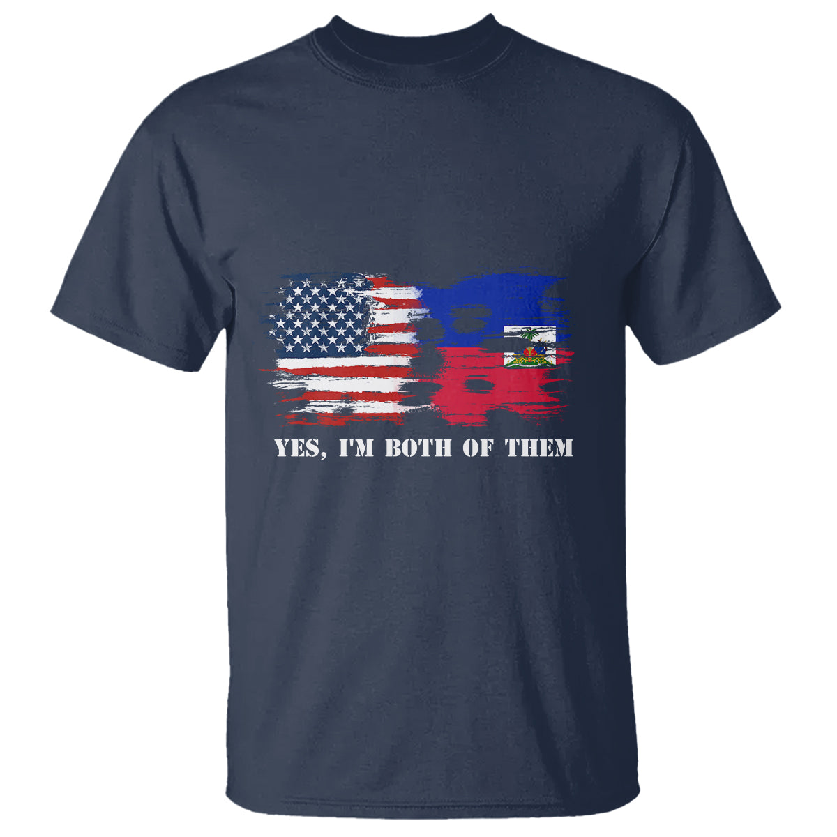 Haitian American T Shirt Yes I'm Both Of Them USA Haiti Flag Shirt - Wonder Print Shop
