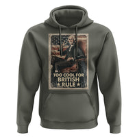 Funny George Washington Hoodie Too Cool For British Rule 4th Of July - Wonder Print Shop