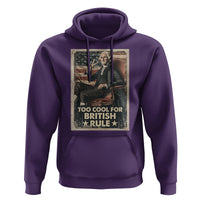 Funny George Washington Hoodie Too Cool For British Rule 4th Of July - Wonder Print Shop