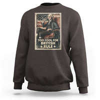 Funny George Washington Sweatshirt Too Cool For British Rule 4th Of July - Wonder Print Shop