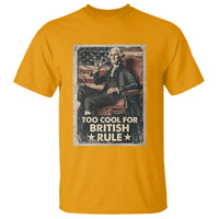 Funny George Washington T Shirt Too Cool For British Rule 4th Of July - Wonder Print Shop