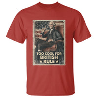 Funny George Washington T Shirt Too Cool For British Rule 4th Of July - Wonder Print Shop