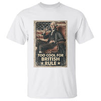 Funny George Washington T Shirt Too Cool For British Rule 4th Of July - Wonder Print Shop