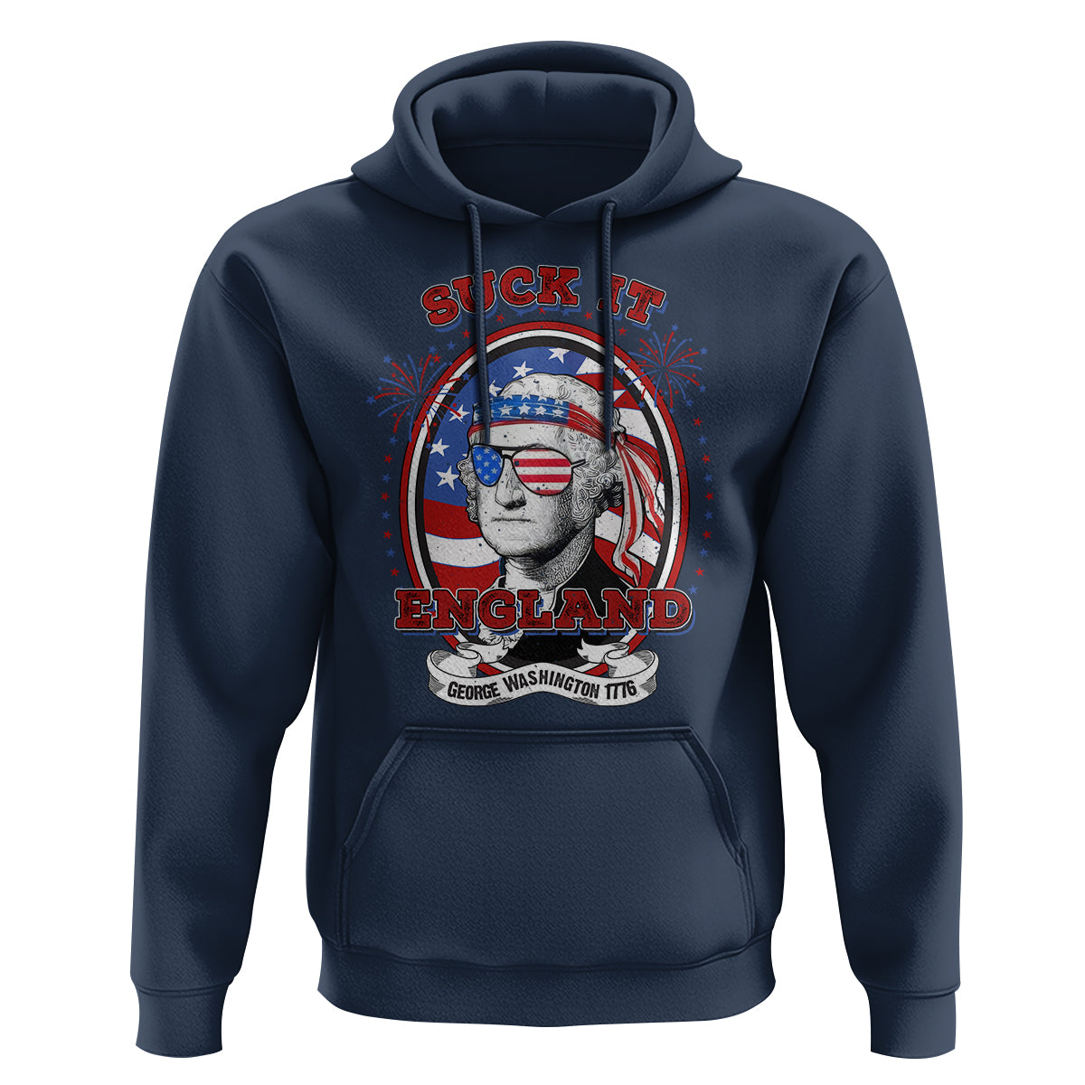 Funny George Washington Hoodie Suck It England 1776 4th Of July - Wonder Print Shop