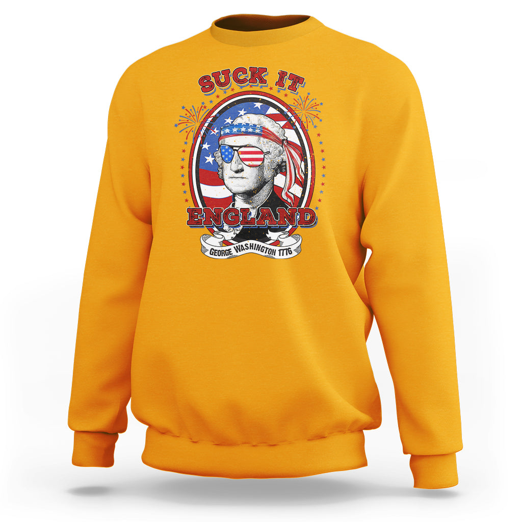 Funny George Washington Sweatshirt Suck It England 1776 4th Of July - Wonder Print Shop