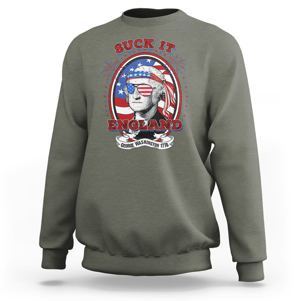 Funny George Washington Sweatshirt Suck It England 1776 4th Of July - Wonder Print Shop