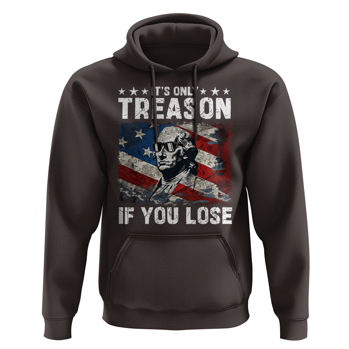 George Washington Hoodie It's Only Treason If You Lose 4th Of July - Wonder Print Shop