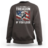 George Washington Sweatshirt It's Only Treason If You Lose 4th Of July - Wonder Print Shop