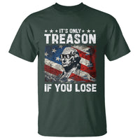 George Washington T Shirt It's Only Treason If You Lose 4th Of July - Wonder Print Shop