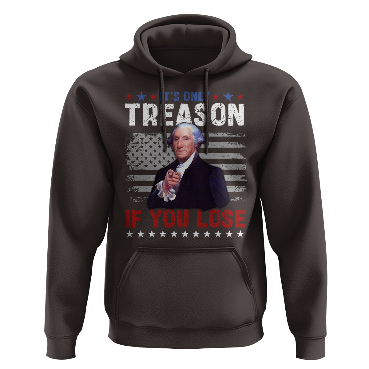 George Washington Hoodie It's Only Treason If You Lose 4th Of July - Wonder Print Shop