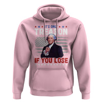 George Washington Hoodie It's Only Treason If You Lose 4th Of July - Wonder Print Shop