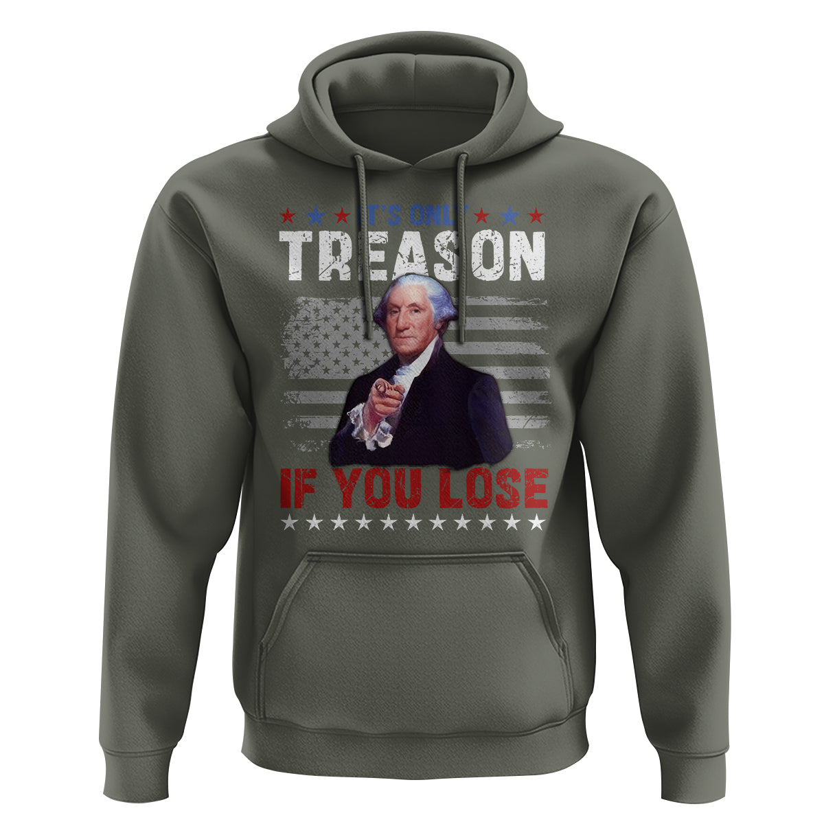 George Washington Hoodie It's Only Treason If You Lose 4th Of July - Wonder Print Shop