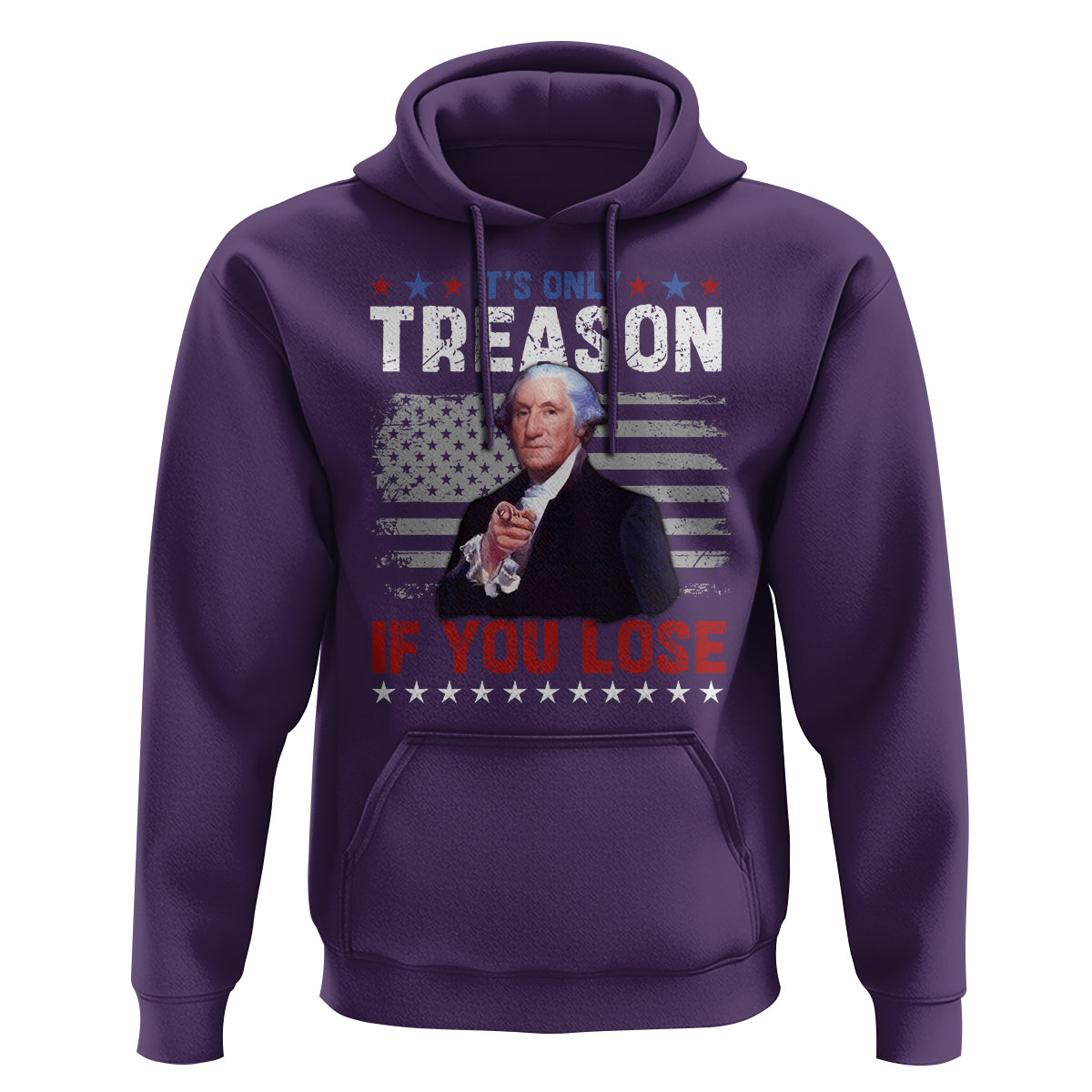 George Washington Hoodie It's Only Treason If You Lose 4th Of July - Wonder Print Shop