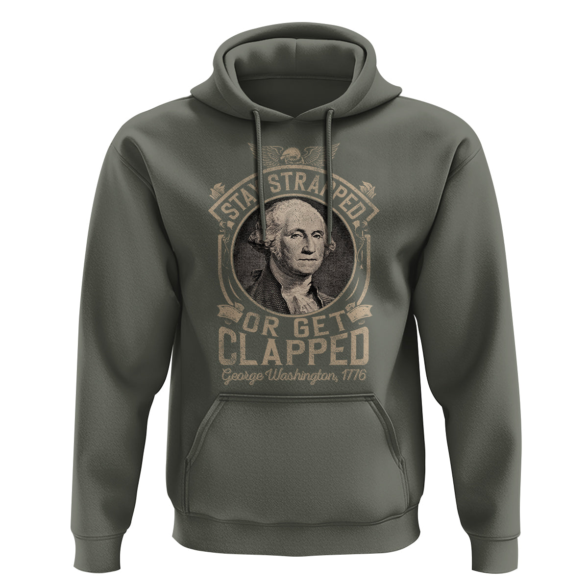 George Washington Hoodie Stay Strapped Or Get Clapped 4th Of July - Wonder Print Shop