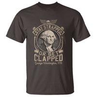 George Washington T Shirt Stay Strapped Or Get Clapped 4th Of July - Wonder Print Shop