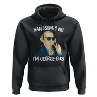 Funny George Washington Hoodie Handsome No I'm Georgeous 4th Of July - Wonder Print Shop