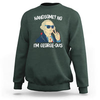 Funny George Washington Sweatshirt Handsome No I'm Georgeous 4th Of July - Wonder Print Shop