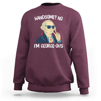 Funny George Washington Sweatshirt Handsome No I'm Georgeous 4th Of July - Wonder Print Shop