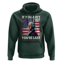 George Washington Hoodie If You Ain't First You're Last 4th Of July - Wonder Print Shop