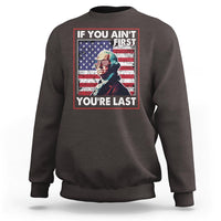 George Washington Sweatshirt If You Ain't First You're Last 4th Of July - Wonder Print Shop