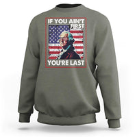 George Washington Sweatshirt If You Ain't First You're Last 4th Of July - Wonder Print Shop