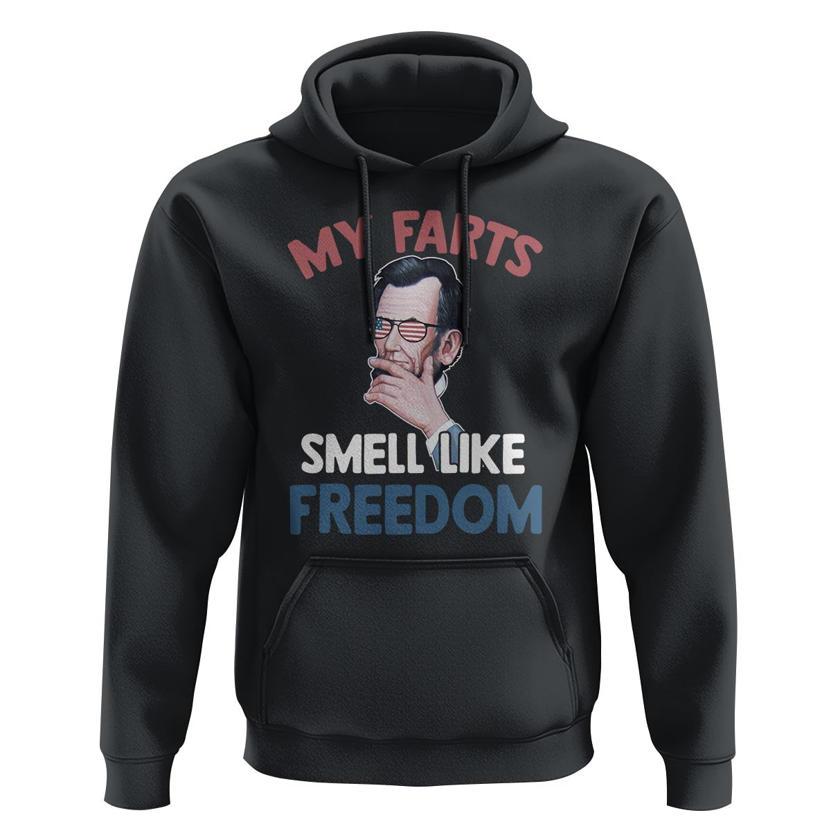 Funny Abraham Lincoln Hoodie My Farts Smell Like Freedom 4th Of July - Wonder Print Shop