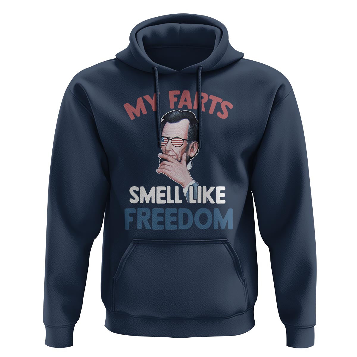 Funny Abraham Lincoln Hoodie My Farts Smell Like Freedom 4th Of July - Wonder Print Shop