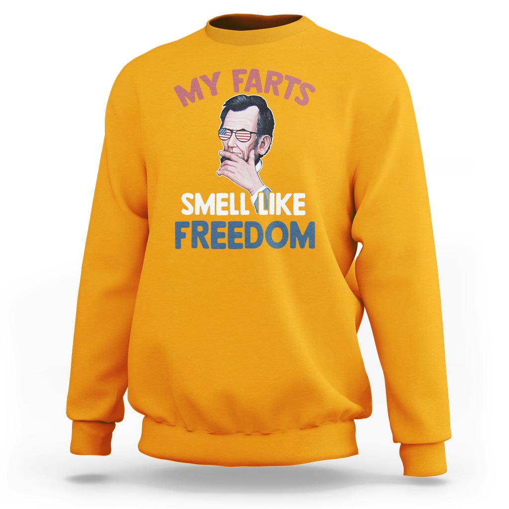 Funny Abraham Lincoln Sweatshirt My Farts Smell Like Freedom 4th Of July - Wonder Print Shop