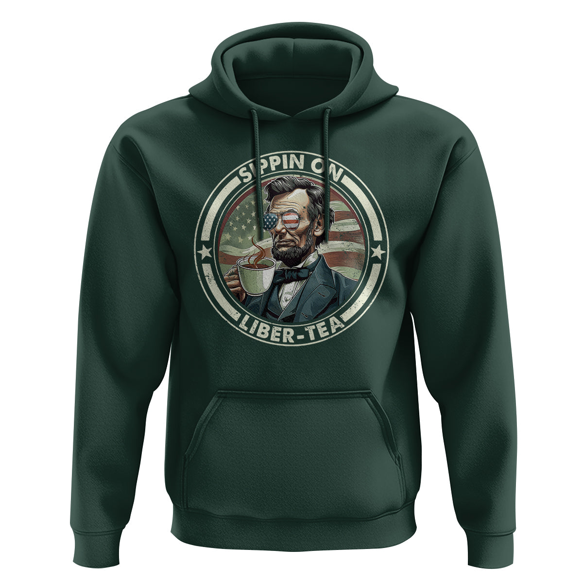 Funny Abraham Lincoln Hoodie Sippin On Liber-Tea Drinking Tea 4th Of July - Wonder Print Shop