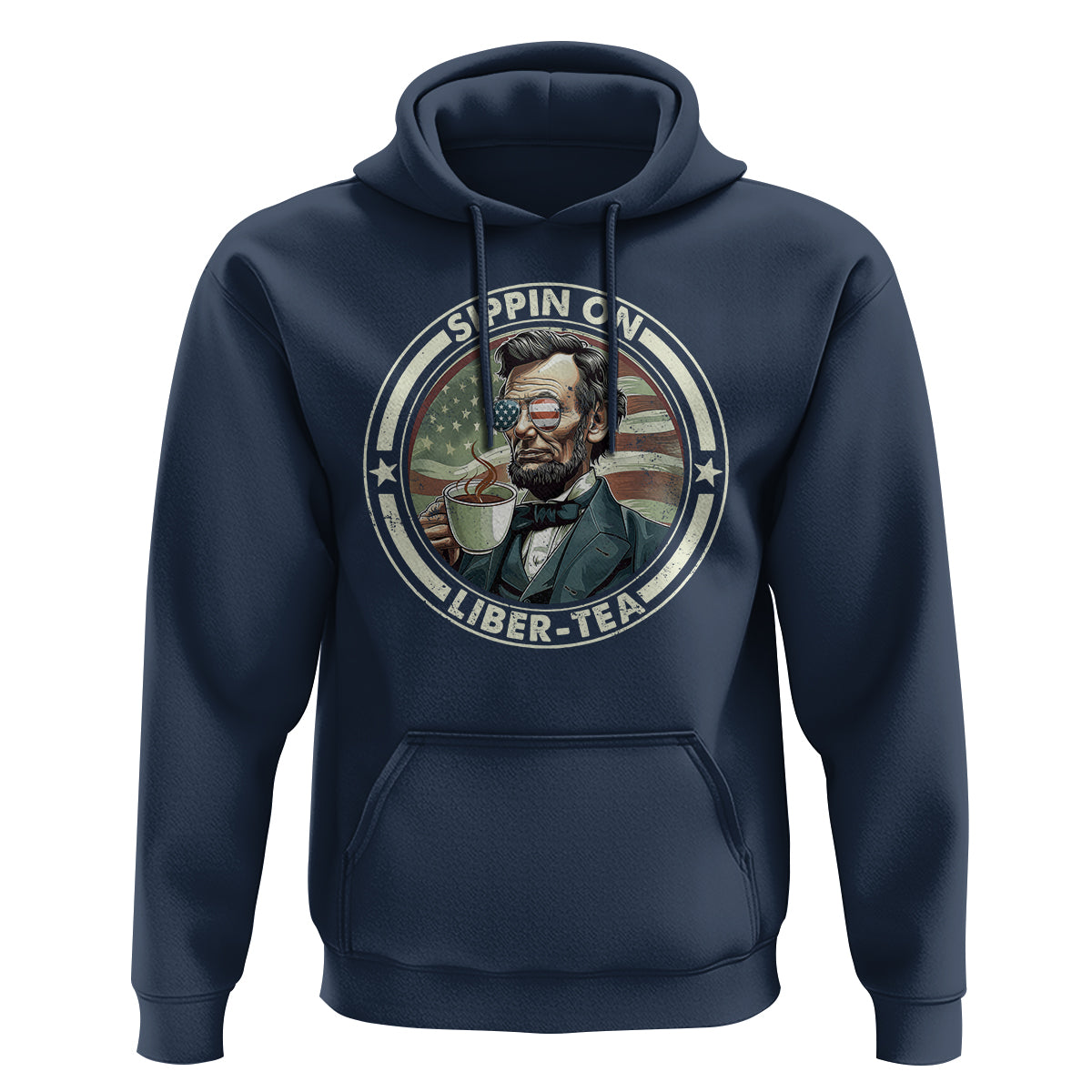 Funny Abraham Lincoln Hoodie Sippin On Liber-Tea Drinking Tea 4th Of July - Wonder Print Shop