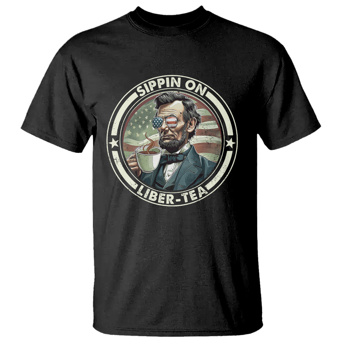 Funny Abraham Lincoln T Shirt Sippin On Liber-Tea Drinking Tea 4th Of July - Wonder Print Shop