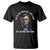 Abraham Lincoln T Shirt Go To The Theater It'll Be Fun They Said History - Wonder Print Shop