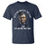 Abraham Lincoln T Shirt Go To The Theater It'll Be Fun They Said History - Wonder Print Shop