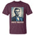 I Hate Theater Abraham Lincoln T Shirt - Wonder Print Shop