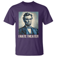 I Hate Theater Abraham Lincoln T Shirt - Wonder Print Shop