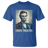 I Hate Theater Abraham Lincoln T Shirt - Wonder Print Shop